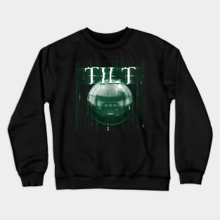 The Pinball Matrix T Shirt: TILT Crewneck Sweatshirt